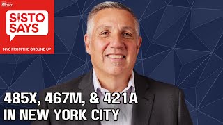 NYC Tax Incentives NYC Housing 485X 467M amp 421A Sisto Martello  Design 2147  Sisto Says Episode 47 [upl. by Oner]