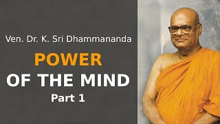 Power Of The Mind Part 1  Ven Dr K Sri Dhammananda  Dhamma Talk [upl. by Fenny457]