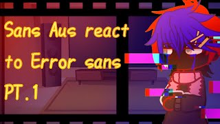 Sans Aus React To Error Sans Errorink angst part1 [upl. by Sonaj]