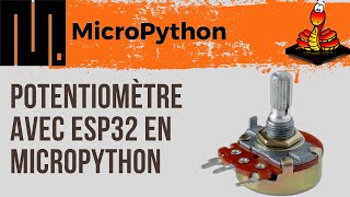 Utiliser un Potentiomètre en MicroPython sur un ESP32  5 [upl. by Boothman]