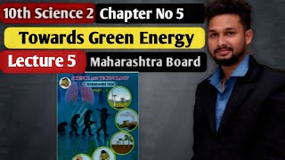 10th Science 2  Chapter 5  Towards Green Energy  Lecture 5  maharashtra board [upl. by Muns]