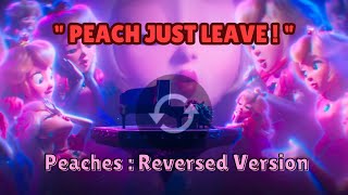 Bowser  Peaches Song  But Its Reverse    Song With Lyrics [upl. by Jecon]