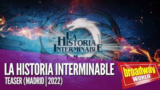 LA HISTORIA INTERMINABLE  Teaser Madrid  2022 [upl. by Yonit816]