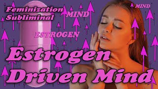 Estrogen Driven Mind  Feminization Subliminal MTF HRT Hypnosis [upl. by Enyledam260]