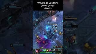 quotWhere Do You Think Youre Goingquot Ahh Clip leagueoflegends memes shortsgaming shorts [upl. by Yrrehs]