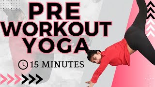 15 Minute Warm Up  Pre Workout Yoga Flow [upl. by Gunther732]