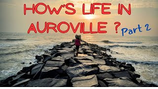 How is Life in Auroville City Whats the Lifestyle of people living in Auroville Ep 2 [upl. by Suoivatnod444]