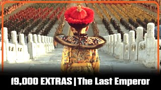 The Last Emperor  19000 Extras in Iconic Cinematic Feat [upl. by Snodgrass]