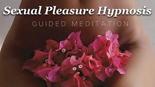 Orgasm Guided Meditation For Women  Female Sexual Pleasure Hypnosis NO MUSIC NO ADS VOICE ONLY [upl. by Ylloh709]