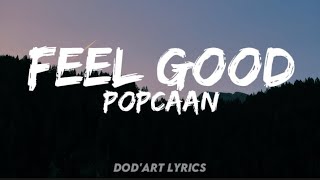 Popcaan  Feel Good Lyrics🎶🎵 [upl. by Sadnalor]