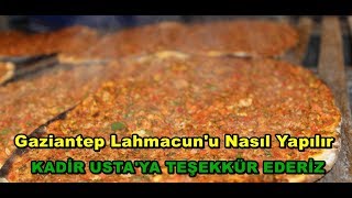 Gaziantep Lahmacunu Nasıl Yapılır w Kadir Usta Lahmacun [upl. by Herminia]