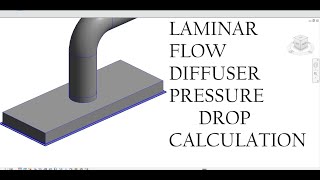 Laminar Flow Diffuser Pressure Drop Calculation [upl. by Selinski]