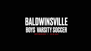 Baldwinsville Boys Varsity Soccer 2024 Episode 1 [upl. by Manella]