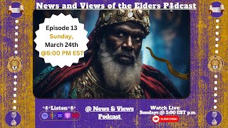 News amp Views of the Elders Podcast  Episode 13 [upl. by Collie427]