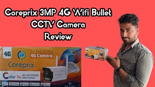 Coreprix 3MP 4G5G Support Sim Wifi Bullet CCTV Camera Review [upl. by Leirrad]