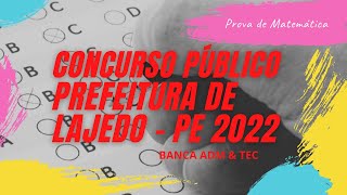 Concurso Público Prefeitura de Lajedo  PE 2022  QUESTÕES DE MATEMÁTICA RESOLVIDAS [upl. by Granville3]