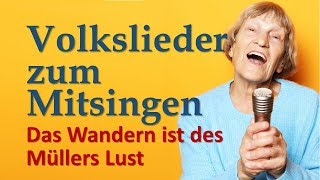 Volkslieder mit Text zum Mitsingen  Das Wandern ist des Müllers Lust [upl. by Hewett]