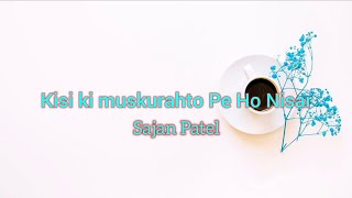 Kisi ki muskurahto Pe Ho Nisar  Sajan Patel mmsubtitle Burmese lyrics Burmese translation [upl. by Jimmy]