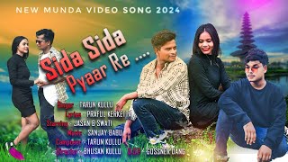 सिदा सिदा प्यार रे  Sida Sida pyaar Re Singer Tarun Kullu  Mundari Video HD 2024 [upl. by Neille379]