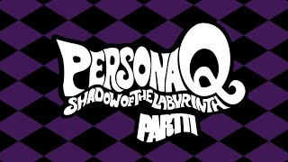 Persona Q Shadow of the labyrinth  Part 11 [upl. by Avaria]