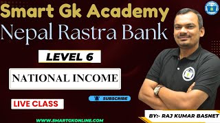 Nepal Rastra Bank  Level 6  National income Live Class By Raj Kumar Basnet [upl. by Gahan505]