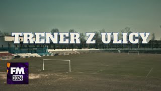 TRENER Z ULICY 2  FOOTBALL MANAGER 2024 [upl. by Aniuqahs]