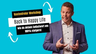 Back to happy life Wie Du Deinen Selbstwert um 100  steigerst I Kris Lenart [upl. by Mcroberts]