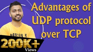 Lec71 Advantages of UDP protocol over TCP  Transport Layer [upl. by Goodson445]