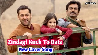 Zindagi Kuch To Bata  New Cover Song  Bajarangi Bhajan Song  Salman Khan  Hindi Song  R2 Music [upl. by Ben]