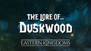 The Lore of Duskwood  The Chronicles of Azeroth [upl. by Jethro]