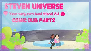 Steven Universe Your Very Own Best Friend AU Part 2 Comic Dub SU Comic Dub [upl. by Eibot927]