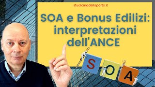 SOA e BONUS EDILIZI interpretazioni ANCE [upl. by Mobley]