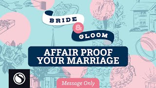 Bride amp Gloom Affair Proof Your Marriage  Message Only [upl. by Acinomaj]