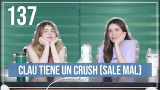 Clau tiene un crush sale mal  EP 137 [upl. by Nauaj]