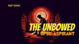 The unbowed UPSC Aspirant upsc upscaspirants upscsong music rap civilservices upscmotivation [upl. by Knepper]