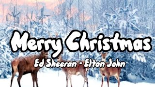 Merry Christmas  Ed SheeranElton John Lyrics [upl. by Shoemaker]