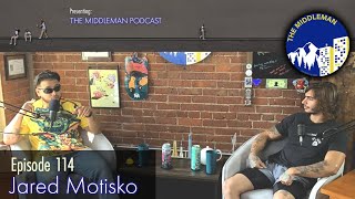 quotJuly 20th 2021quot  Ep 114 Jared Motisko  The Middleman Podcast [upl. by Stanislaus]