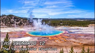 EAS SCENARIO 12 The Yellowstone Eruption [upl. by Llydnek940]