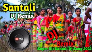 Santali dj  Super Hit Santali Dj Song 2023  Latest Santali Dj Song 2022 🥰 [upl. by Narret578]