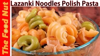 Lazanki Noodles Recipe  How To Make Polish Traditional Lazanki Pasta With Sauerkraut  The Food Nut [upl. by Kazmirci]