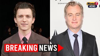 Tom Holland Teams Up with Christopher Nolan for His Next Blockbuster [upl. by Eberle]