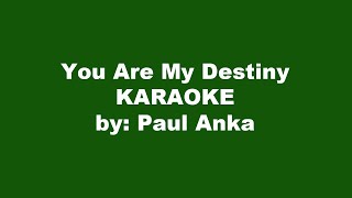 Paul Anka You Are My Destiny Karaoke [upl. by Amles]