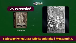 Świętego Pelagiusza Młodzieniaszka i Męczennika  Żywoty Świętych Pańskich 25 Wrzesień Audiobook 282 [upl. by Dat]