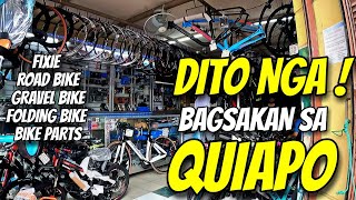 DITO NGA  SA QUIAPO BAGSAKAN FIXIE MTB ROAD BIKE GRAVEL BIKE FOLDING BIKE amp BIKE PARTS NA MURA PA [upl. by Doykos]