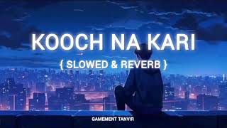 kooch na kari  tenu takiya bina nahi dil lagda  slowed and reverb song  koochnakarin lofi [upl. by Yracaz]