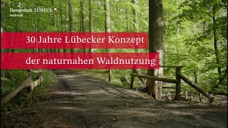 Stadtwald – 30 Jahre Lübecker Konzept der naturnahen Waldnutzung [upl. by Libbey145]