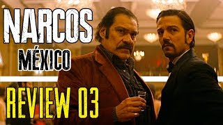 NARCOS  MÉXICO NETFLIX  CAPÍTULO 3  REVIEW ESPAÑOL  Si juegas con fuego ¡te quemas [upl. by Friedly115]