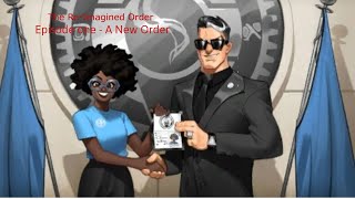 The ReImagined Order  Episode 1  The New Order [upl. by Kuth64]