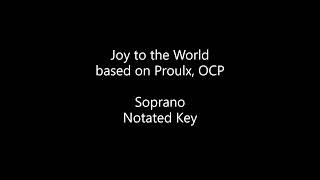 Joy to the World Proulx  Soprano  Notated Key [upl. by Dotti717]