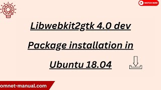 Libwebkit2gtk 4 0 dev Package installation in Ubuntu 18 04 [upl. by Lurline]